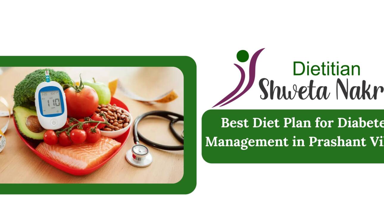 Best Diet Plan for Diabetes Management in Prashant Vihar